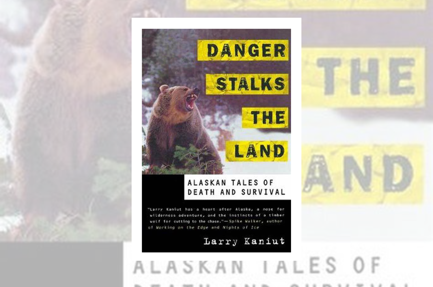 “Danger Stalks the Land: Alaskan Tales of Death and Survival” by Larry Kaniut