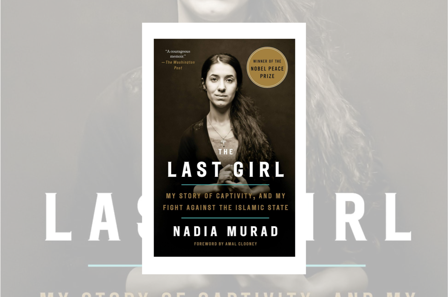 “The Last Girl: My Story of Captivity, and My Fight Against the Islamic State” by Nadia Murad